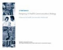 A Field Guide to Designing a Health Communication Strategy