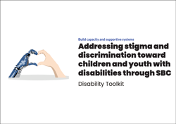 Addressing stigma and discrimination toward children and youth with disabilities through SBC