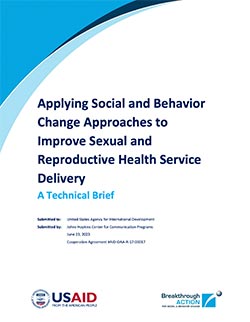 Applying Social and Behavior Change Approaches to Improve Sexual and Reproductive Health Service Delivery A Technical Brief