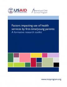 Factors Impacting Use of Health Services by First-time/Young parents: A Formative Research Toolkit