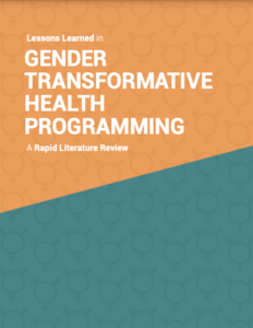 Lessons Learned in Gender Transformative Health Programming - A Rapid Literature Review