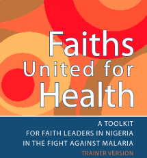 Faiths United for Health: A Toolkit for Faith Leaders in Nigeria in the Fight Against Malaria