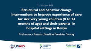 Structural and behavior change interventions to improve experience of care for sick very young children (0 to 24 months of age) and their parents in hospital settings in Kenya