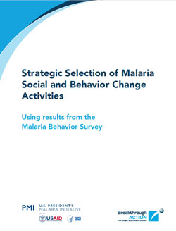 Cover page of a document titled Strategic Selection of Malaria Social and Behavior Change Activities Using results from the Malaria Behavior Survey