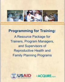 Programming for Training: A Resource Package for Trainers, Program Managers, and Supervisors of Reproductive Health and Family Planning Programs