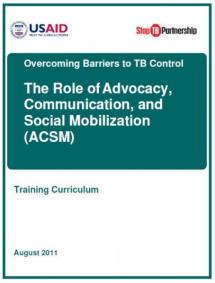 Overcoming Barriers to TB Control: The Role of Advocacy, Communication, and Social Mobilization [Curriculum]