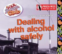 Dealing With Alcohol Safety: A Grade 7 Learner’s Book