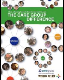 The Care Group Difference: A Guide to Mobilizing Community-Based Volunteer Health Educators