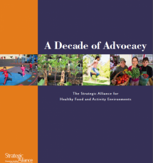 A Decade of Advocacy: The Strategic Alliance for Healthy Food and Activity Environments [Case Study]
