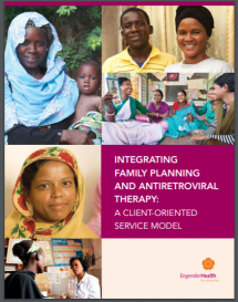 Integrating Family Planning and Antiretroviral Therapy: A Client-oriented Service Model