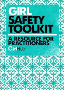 Girl Safety Toolkit: A Resource for Practitioners