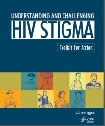 Understanding and Challenging HIV Stigma: Toolkit for Action