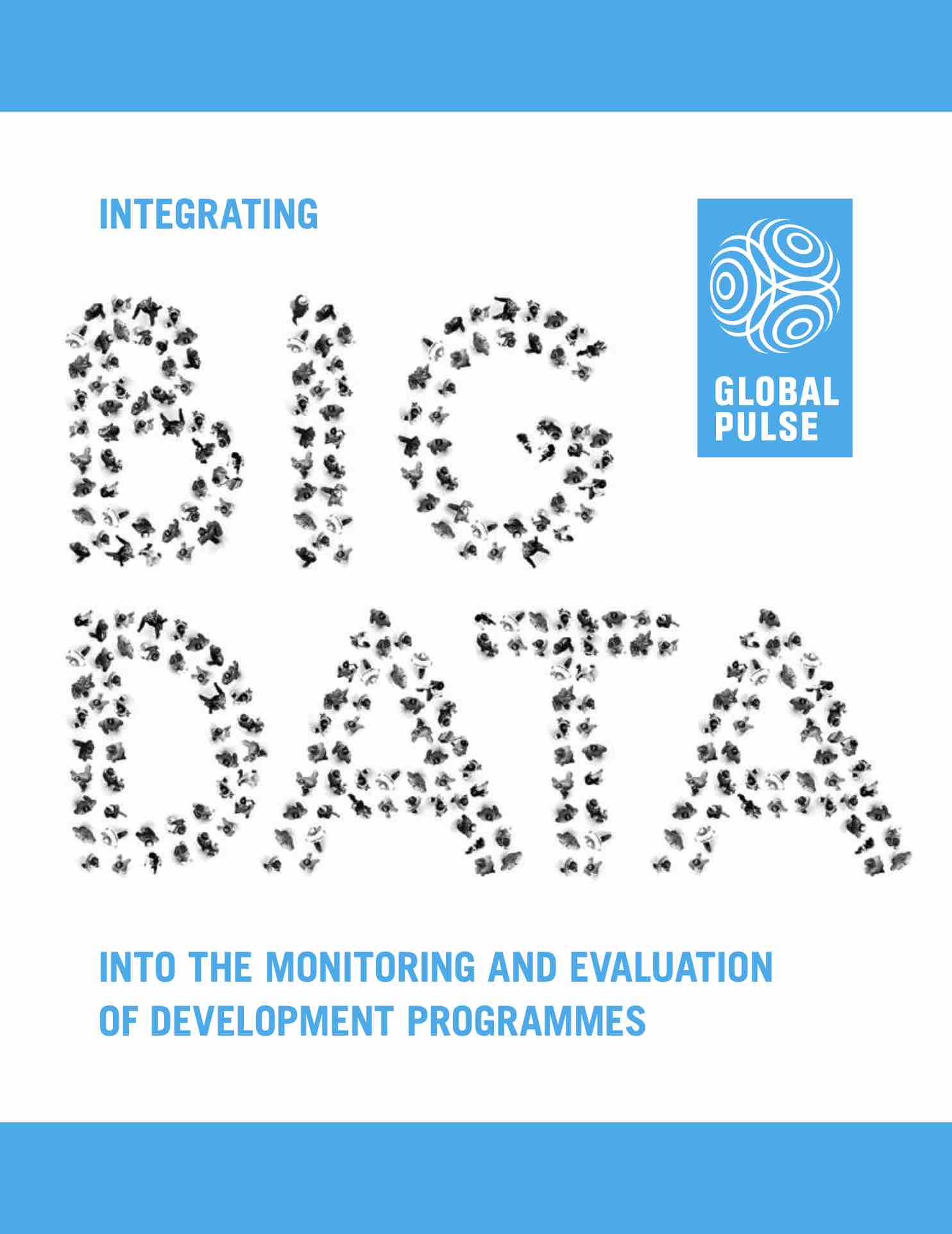 Integrating Big Data into the Monitoring and Evaluation of Development Programs