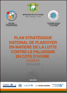 Plan Stratégique National de Plaidoyer en matière de lutte contre le Paludisme (PSNPP) en Côte d’Ivoire 2018-2023