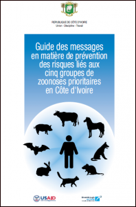 Guide des messages en matière de prévention des risques liés aux cinq groupes de zoonoses prioritaires en Côte d’Ivoire