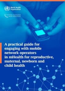 A Practical Guide for Engaging with Mobile Network Operators in mHealth for RMNCH