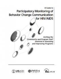 A Guide to Participatory Monitoring of Behavior Change Communication for HIV/AIDS