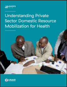 Understanding Private Sector Domestic Resource Mobilization for Health