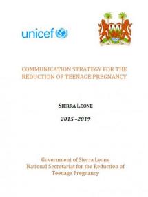 Communication Strategy for the Reduction of Teen Pregnancy, Sierra Leone 2015-2019