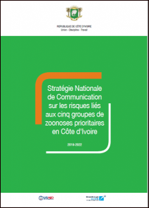 Stratégie Nationale de Communication sur les risques liés aux cinq groupes de Zoonoses prioritaires en Côte d’Ivoire