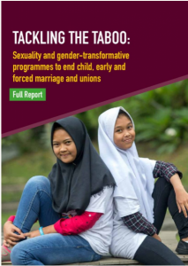 Tackling the Taboo: Sexuality and Gender-Transformative Programmes to End Chlld, Early, and Forced Marriage and Unions