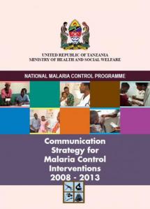 Communication Strategy for Malaria Control Interventions, Tanzania 2008 – 2013