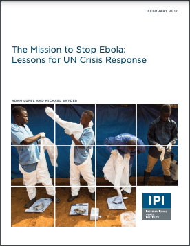 The Mission to Stop Ebola: Lessons for UN Crisis Response