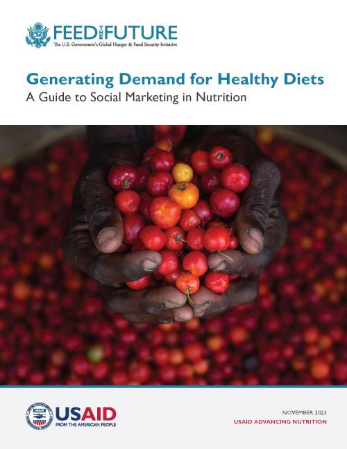 Generating Demand for Healthy Diets: A Guide to Social Marketing in Nutrition