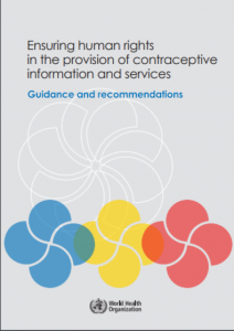 WHO Guidelines on Ensuring Human Rights in the Provision of Contraceptive Information and Services: Guidance and Recommendations